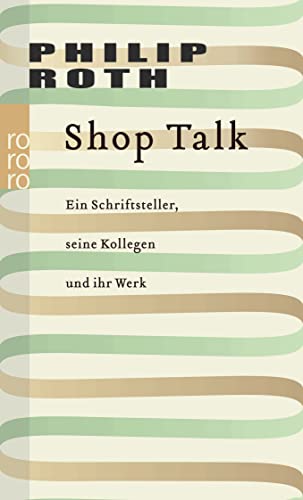 Shop Talk: Ein Schriftsteller, seine Kollegen und ihr Werk von Rowohlt TB.
