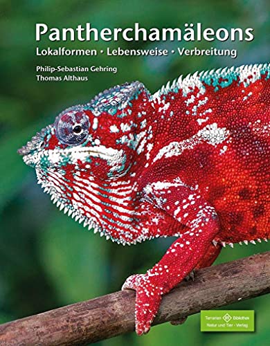 Pantherchamäleons: Lokalformen, Lebensweise, Verbreitung (Terrarien-Bibliothek)