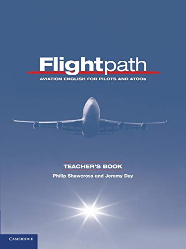 Flightpath Teacher's Book: Aviation English for Pilots and ATCOs (Flightpath: Aviation English for Pilots and Atcos) von Cambridge University Press