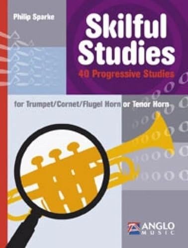 Skilful Studies - 40 Progressive Studies von Philip Sparke (TROMPETTE) von Anglo Music Press