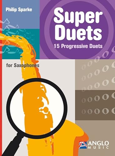 Super Duets - 2 Alto Saxophones: 15 Progressive Duets for Saxophones