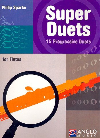 Super Duets - 2 Flutes: 15 Progressive Duets for Flutes