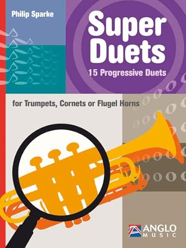 Super Duets - 2 Trumpets: 15 Progressive Duets for Trumpets, Cornets or Flugel Horns
