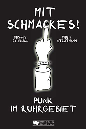 Mit Schmackes! Punk im Ruhrgebiet