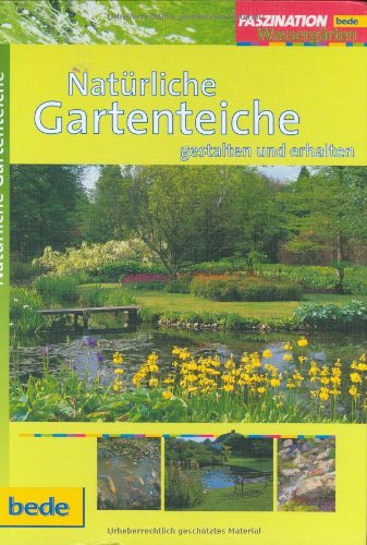 Natürliche Gartenteiche, Faszination Wassergärten