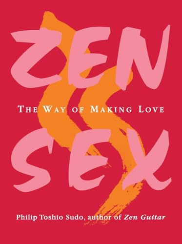 ZEN SEX: The Way of Making Love