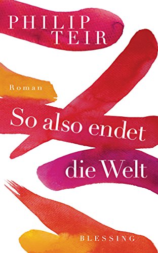 So also endet die Welt: Roman