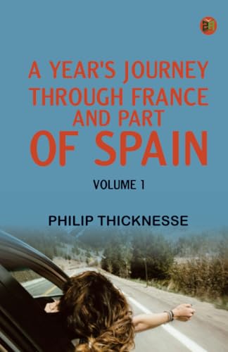 A Year's Journey through France and Part of Spain Volume 1 von Zinc Read