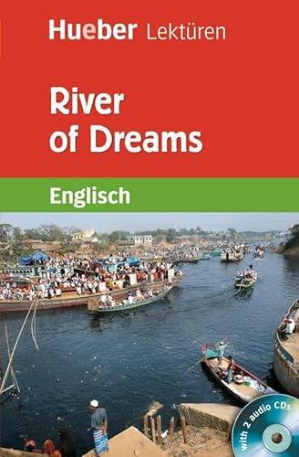 River of Dreams: Lektüre mit 2 Audio-CDs (Hueber Lektüren) von Hueber Verlag GmbH