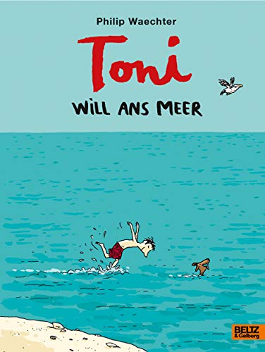 Toni will ans Meer: Ausgezeichnet mit dem Kinderbuchpreis des Landes Nordrhein-Westfalen 2021 von Beltz GmbH, Julius