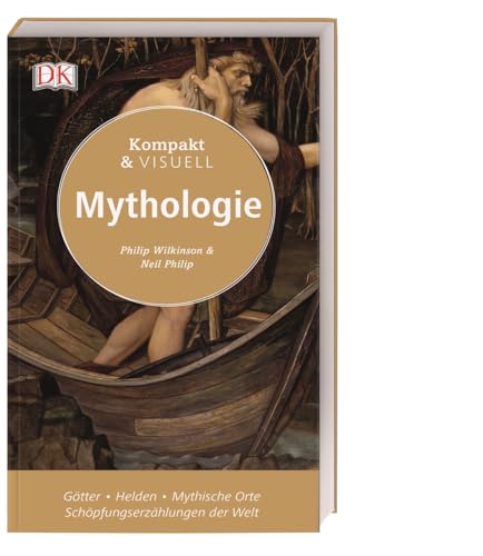 Kompakt & Visuell Mythologie: Götter - Helden - Mythische Orte - Schöpfungserzählungen der Welt