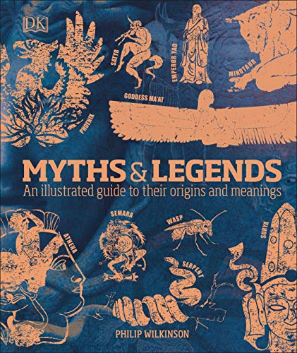 Myths & Legends: An illustrated guide to their origins and meanings von DK