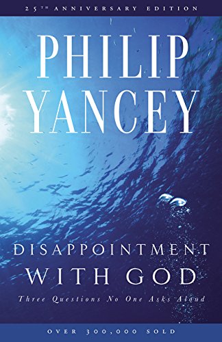 Disappointment with God: Three Questions No One Asks Aloud von Zondervan