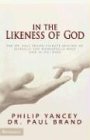 In the Likeness of God: The Dr. Paul Brand Tribute Edition of Fearfully and Wonderfully Made and in His Image von ZONDERVAN
