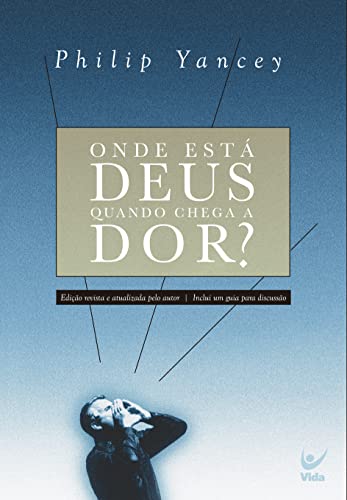 Onde Esta Deus Quando Chega A Dor? (Em Portuguese do Brasil)