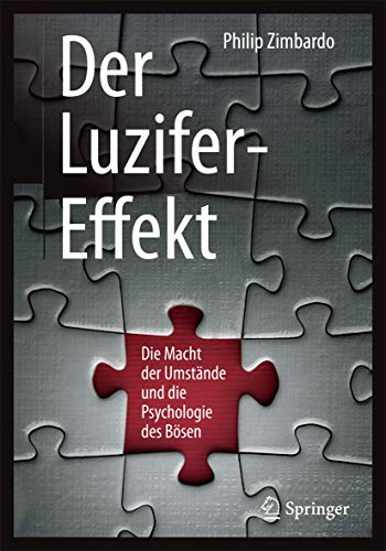 Der Luzifer-Effekt: Die Macht der Umstände und die Psychologie des Bösen von Springer