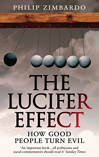 The Lucifer Effect: How Good People Turn Evil von Rider
