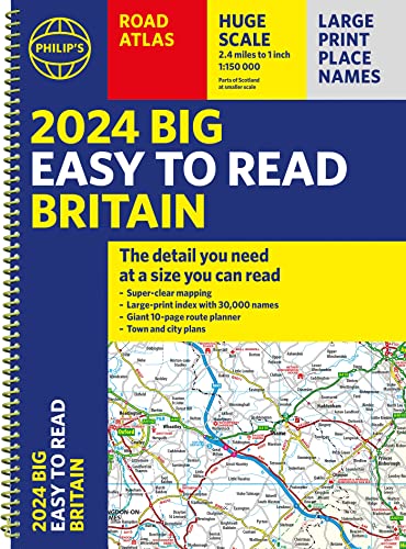 2024 Philip's Big Easy to Read Britain Road Atlas: (Spiral A3) (Philip's Road Atlases) von Philip's