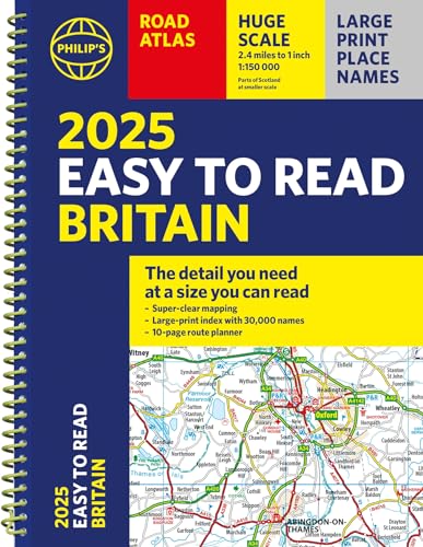 2025 Philip's Easy to Read Road Atlas of Britain: (A4 Spiral binding) (Philip's Road Atlases) von Philip's
