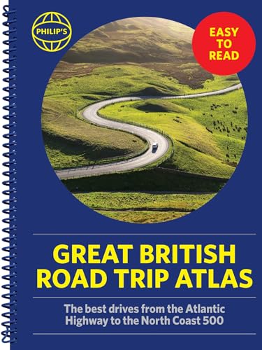Philip's Great British Road Trip Atlas: Easy to Read Edition (Philip's Road Atlases) von Philip's