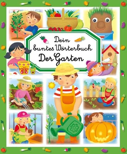 Dein buntes Wörterbuch: Der Garten Dein buntes Wörterbuch: Der Garten