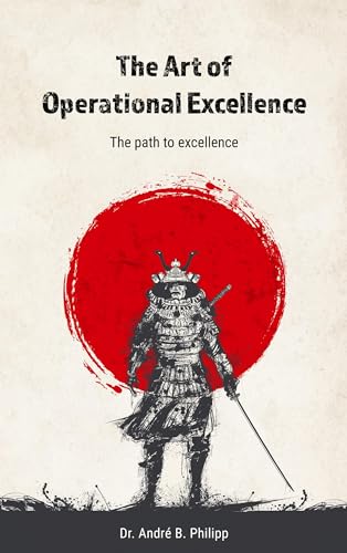 The Art of Operational Excellence: The path to excellence von BoD – Books on Demand