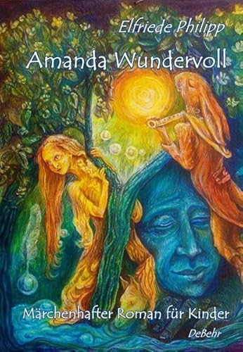 Amanda Wundervoll - Märchenhafter Roman für Kinder Amanda Wundervoll - Märchenhafter Roman für Kinder