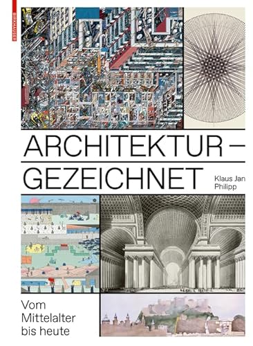 Architektur - gezeichnet: Vom Mittelalter bis heute von Birkhauser