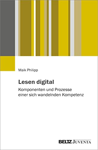 Lesen digital: Komponenten und Prozesse einer sich wandelnden Kompetenz Lesen digital: Komponenten und Prozesse einer sich wandelnden Kompetenz von Beltz Juventa