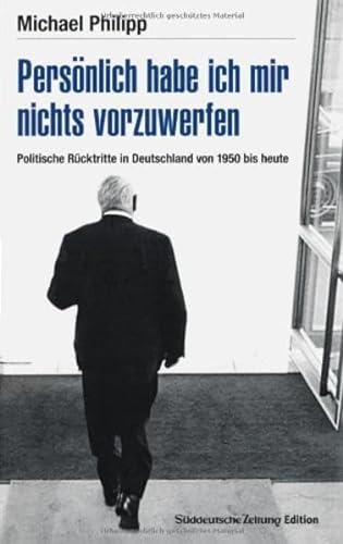Persönlich habe ich mir nichts vorzuwerfen: Politische Rücktritte in Deutschland von 1950 bis heute