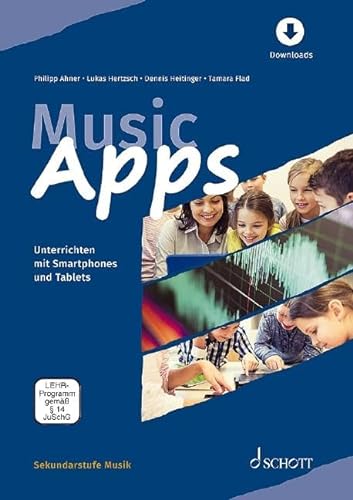 Music Apps: Unterrichten mit Smartphones und Tablets (Sekundarstufe Musik)