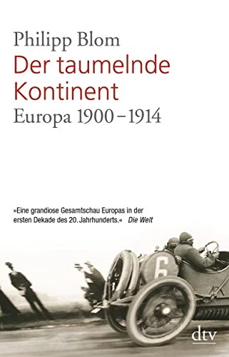Der taumelnde Kontinent: Europa 1900 - 1914 von dtv Verlagsgesellschaft