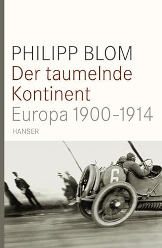 Der taumelnde Kontinent: Europa 1900-1914 von Hanser, Carl GmbH + Co.