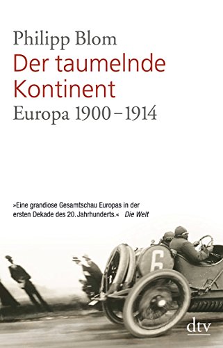 Der taumelnde Kontinent: Europa 1900 - 1914