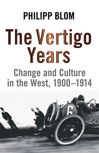 The Vertigo Years: Change And Culture In The West, 1900-1914 The Vertigo Years: Change And Culture In The West, 1900-1914 von Weidenfeld & Nicolson