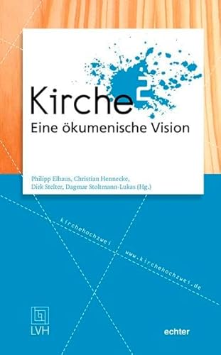 Kirche²: Eine ökumenische Vision. Kirchehochzwei.de