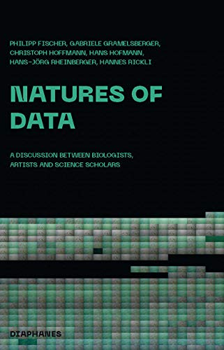 Natures of Data: A Discussion between Biology, History and Philosophy of Science and Art