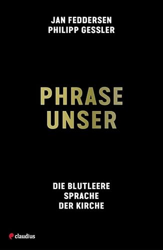 Phrase unser: Die blutleere Sprache der Kirche von Claudius