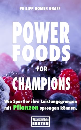 Power Foods for Champions: Wie Sportler ihre Leistungsgrenzen mit Pflanzen sprengen können.