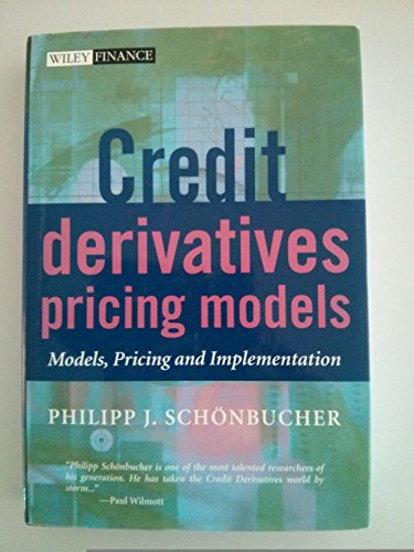 Credit Derivatives Pricing Models: Model, Pricing and Implementation: Models, Pricing and Implementation (Wiley Finance)