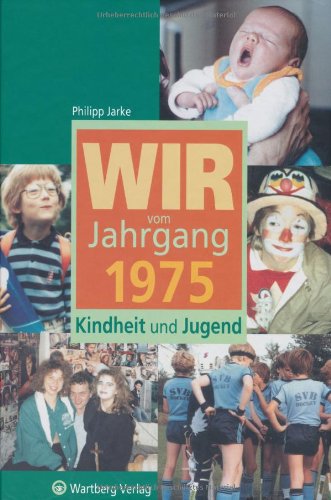 Wir vom Jahrgang 1975 - Kindheit und Jugend