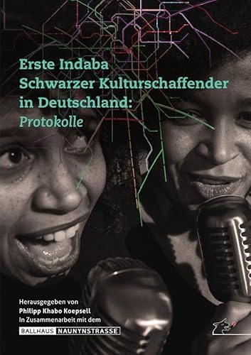 Erste Indaba Schwarzer Kulturschaffender in Deutschland: Protokolle