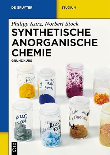 Synthetische Anorganische Chemie: Grundkurs (De Gruyter Studium) von de Gruyter