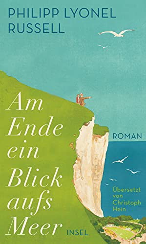 Am Ende ein Blick aufs Meer: Roman von Insel Verlag