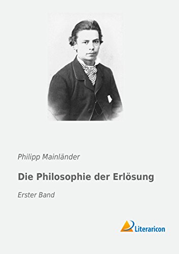 Die Philosophie der Erlösung: Erster Band