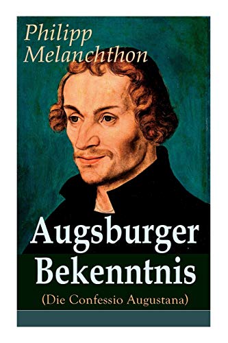 Augsburger Bekenntnis (Die Confessio Augustana): Religionsgespräche - Bekenntnisschriften der lutherischen Kirchen