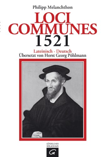 Loci Communes 1521: Lateinisch - Deutsch