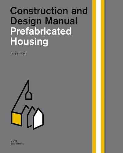 Prefabricated Housing: Construction and Design Manual (Handbuch und Planungshilfe/Construction and Design Manual)