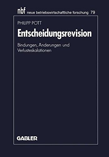 Entscheidungsrevision (Neue Betriebswirtschaftliche Forschung) (neue betriebswirtschaftliche forschung (nbf), Band 79) von Betriebswirtschaftlicher Verlag Gabler