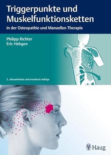 Triggerpunkte und Muskelfunktionsketten: in der Osteopathie und Manuellen Therapie